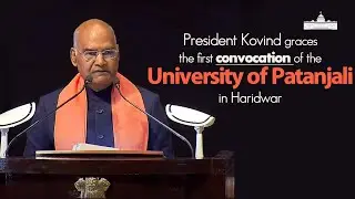 President Kovind graces the first convocation of the University of Patanjali in Haridwar.