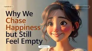 Why We Chase Happiness but Still Feel Empty