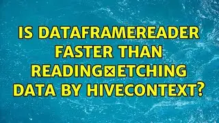 Is DataFrameReader faster than reading\fetching data by hiveContext?