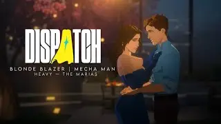 Heavy &mdash; The Marias | Blonde Blazer X Mecha Man | Dispatch 