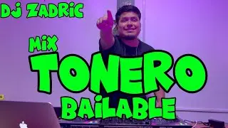 MIX TONERO BAILABLE - DJ ZADRIC (CUMBIA, SALSA, HUAYNO, ROCK, VIEJITOS CALIENTES, CHICHA, SELVA)