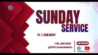 Sunday Service | 11 January 2026 | FGPC Kodambakkam
