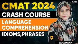 CMAT 2024 Language Preparation | IDIOMS, PHRASES (Important Que) | CMAT Crash Course