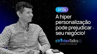 CUIDADO PARA N&Atilde;O SER INCONVENIENTE COM O CLIENTE - EP. 4 cVortex Talks | Edi&ccedil;&atilde;o Futurecom