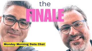 Monday Morning Data Chat - The Finale!