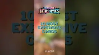 Battle Styles - Most Expensive Cards &ndash; Top 10 Countdown! #pokemon #pokemontcg #tcg #pokemoncards