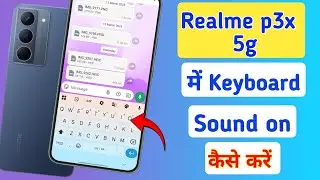How to on keyboard sound in Realme p3x 5g | Realme p3x 5g Me keyboard sound on kaise kare