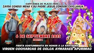 FIESTA EN HONOR A LA SANTISIMA VIRGEN COCHARCAS DE COLCA AYMARAES APURIMAC 6 DE SEPTIEMBRE DEL 2025