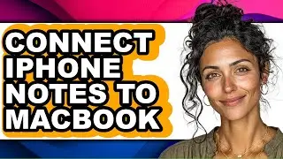 How to Connect Iphone Notes to Macbook (updated)