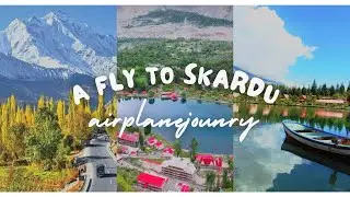 Islamabad to Skardu | Gilgit Baltistan | airplane journey
