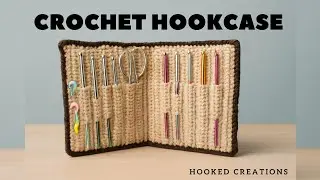 Easy Crochet Hook Case | DIY Crochet Organizer | Perfect for Beginners | Hooked Creations