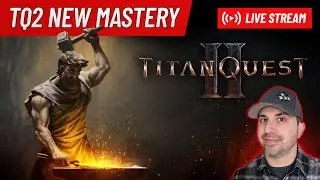 New Forge Class Dropped... Minion Time In Titan Quest 2... Lets Do It!!