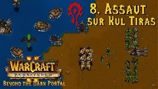 Warcraft II Remastered. Beyond the Dark Portal. Horde 8. Assaut sur Kul Tiras