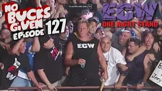 ECW ONE NIGHT STAND WATCH AND REVIEW | No Bucks Given Ep. 126