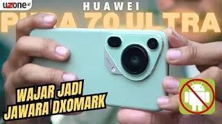 HANDS ON PURA 70 ULTRA, COMEBACK PONSEL HUAWEI YANG EPIK