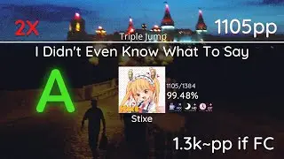 [10.19⭐] Stixe | Triple Jump - I Didn't Even Know What To Say [Broken Collab] {#1 ID 2❌} - osu!rx