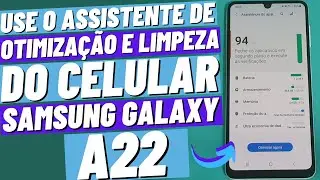 COMO USAR ASSISTENTE DE OTIMIZAÇÃO E LIMPEZA DO CELULAR SAMSUNG GALAXY A22