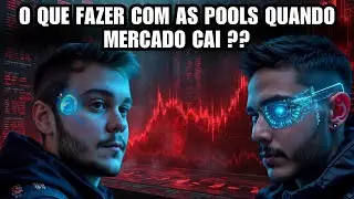 O Que fazer com as Pools de Liquidez (DEFI) quando sai do range (mercado cai) ???