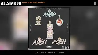Allstar JR - Look In My Eyes (Outro) (Audio)