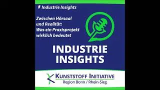 🎙️ Industrie Insights – Zwischen Hörsaal und Realität: Was ein Praxisprojekt wirklich bedeutet