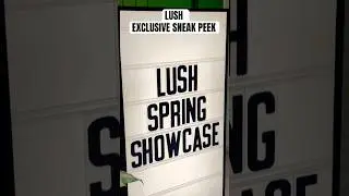 EXCLUSIVE LUSH COSMETICS SPRING SHOWCASE! Sneak Peek into the Spring collection! #lushcosmetics