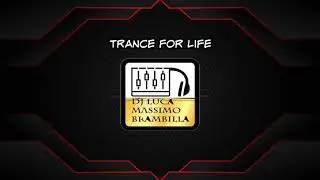 trance for life 416 selected and mix by dj luca massimo brambilla