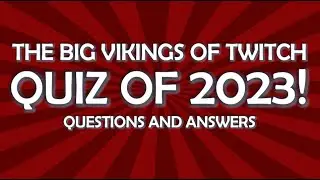 The Big Vikings of Twitch Quiz of 2023! (Questions + Answers)