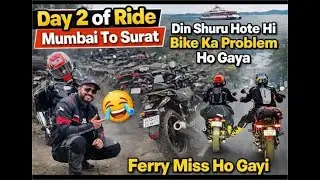Subah Hi Lafda Ho Gaya😵| Day 2 | Mumbai To Surat | Bike Fail & Ferry Miss | Gujarat Expedition Ep 2