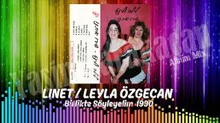 Linet & Leyla &Ouml;zgecan - Birlikte S&ouml;yleyelim 1990 (Alb&uuml;m Mix)