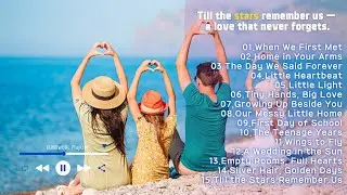 Playlist | Till the stars remember us &mdash; a love that never forgets. 🌙