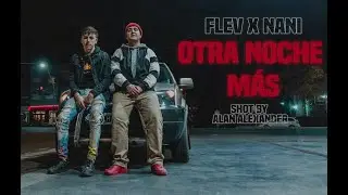 FLEV x NVNI - OTRA NOCHE M&Aacute;S (Videoclip)