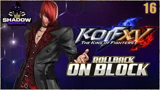 Rollback On Block #16 King Of Fighters XV (February 10th, 2023)
