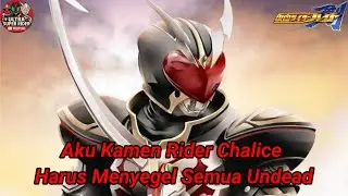 I, Kamen Rider Chalice, Must Seal All Undead (Kamen Rider Blade - PS2)