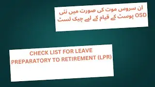 Check List for Creation of new OSD Post II Check List For Preparatory To Retirement LPR