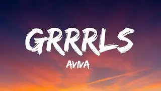 AViVA - GRRRLS (Lyrics)