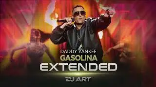 Daddy Yankee - Gasolina (EXTENDED) - [DJ ART]  - (FREE DOWNLOAD)