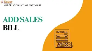 How to add sales Bill Kuber Accounting Software