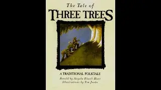 Kids Book Read Aloud: The Tale of Three Trees Retold by Angela Elwell Hunt, Illustrated by Tim Jonke