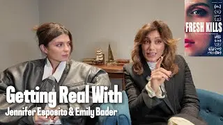 Getting Real with Jennifer Esposito & Emily Bader | Opportunity, Rage, and Your Voice | Fresh Kills