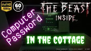 Computer Password in the Cottage | The Beast Inside