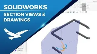 SOLIDWORKS: Exploring Section Views and Drawings