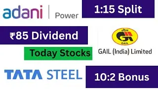 Adani Power, Tata Steel, Gail (India) Stocks Declared High Dividend, Bonus & Split