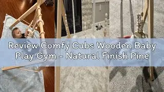 Review Comfy Cubs Wooden Baby Play Gym - Natural Finish Pinewood Baby Activity Gym with 5 Sensory Ha