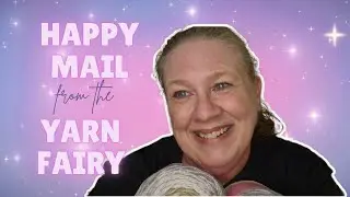 The Yarn Fairy Came | Happy Mail Yarn Unboxing #yarn #unboxing
