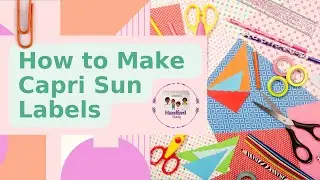 How To Make Capri Sun Labels: Cricut & Canva