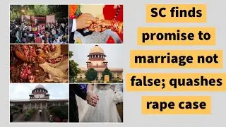 SC finds promise to marriage not false; quashes rape case