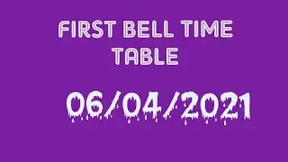FIRST BELL TIME TABLE 05/3/2021
