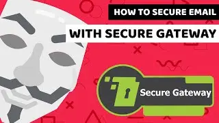 How to secure Email with Secure Gateway