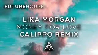 Lika Morgan - Money For Love (Calippo Remix) [Illumi Music Remake]