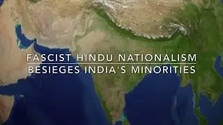 Fascist Hindu Nationalism Besieges India's Minorities